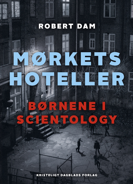 Mørkets hoteller - Børnene i Scientology (e-bog) af Robert Dam