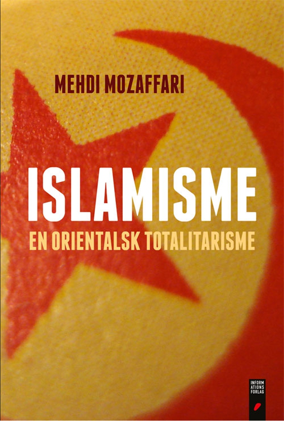 Islamisme - En orientalsk totalitarisme (e-bog) af Mehdi Mozaffari