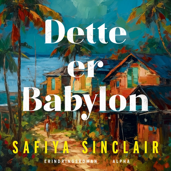 Dette er Babylon (lydbog) af Safiya Sinclair