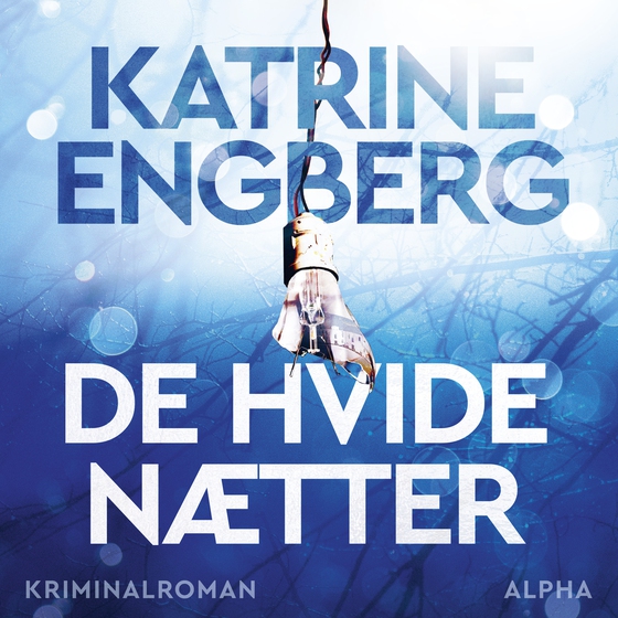 De hvide nætter (lydbog) af Katrine Engberg