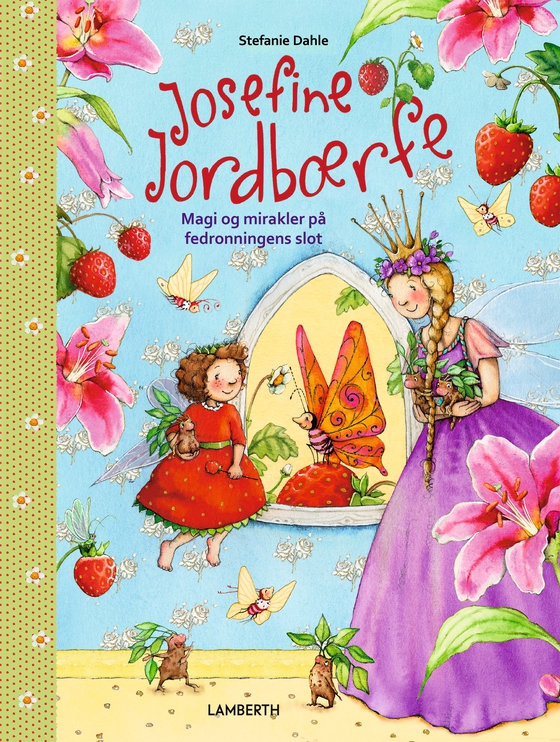Josefine Jordbærfe - magi og mirakler på fedronningens slot (e-bog) af Stefanie Dahle