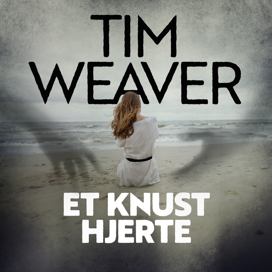 Et knust  hjerte (lydbog) af Tim Weaver