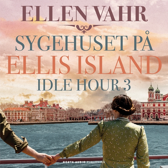 Sygehuset på Ellis Island (lydbog) af Ellen Vahr