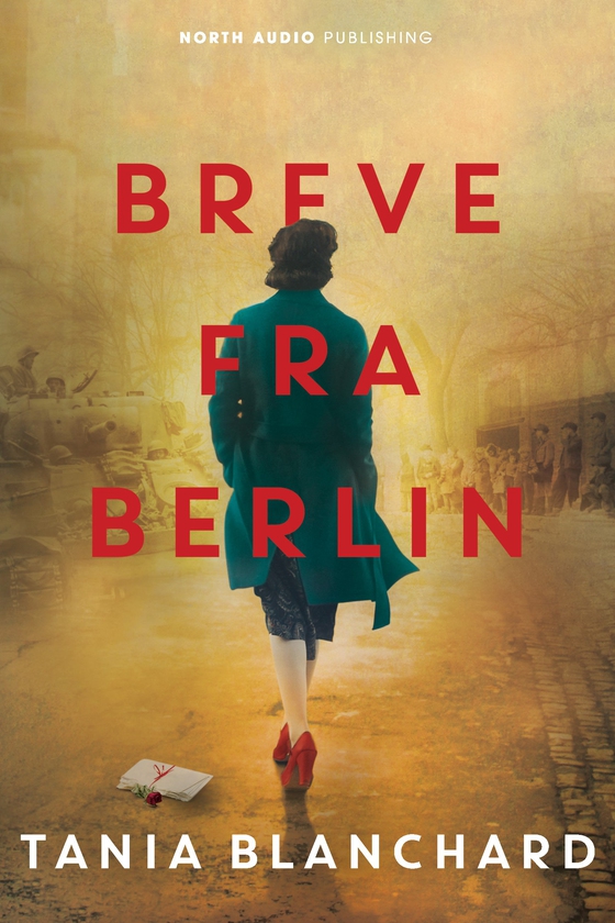 Breve fra Berlin (e-bog) af Tania Blanchard
