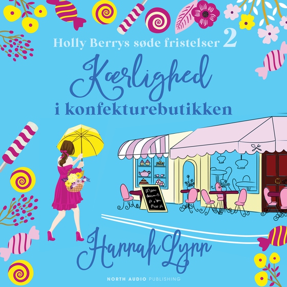 Kærlighed i konfekturebutikken (lydbog) af Hannah Lynn