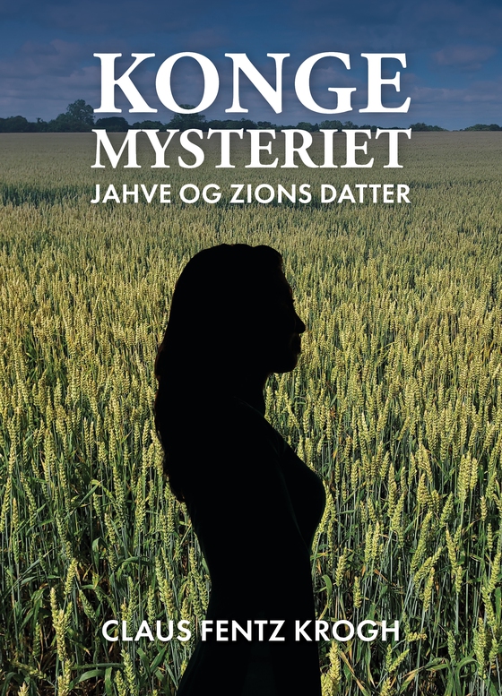 Kongemysteriet - Jahve og Zions datter (e-bog) af Claus  Fentz Krogh