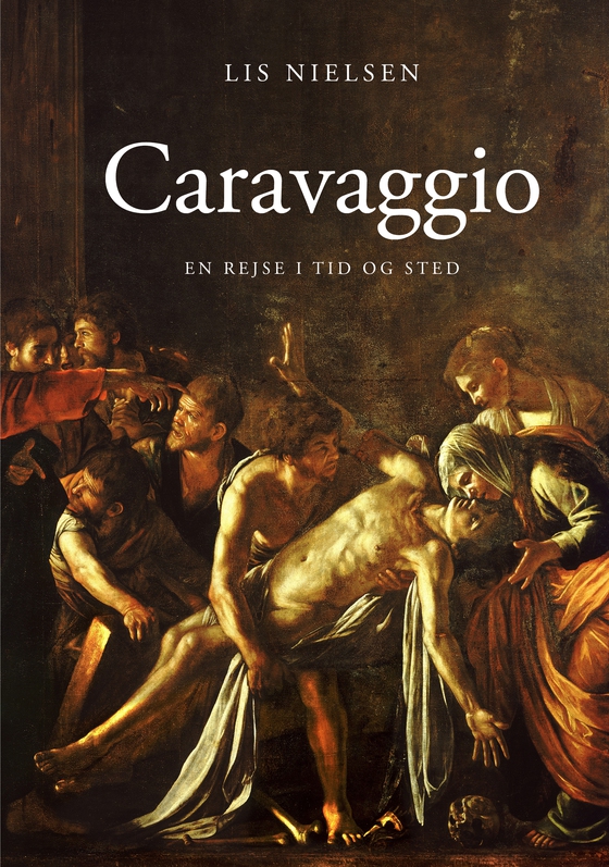 Caravaggio - En rejse i tid og sted (e-bog) af Lis Nielsen