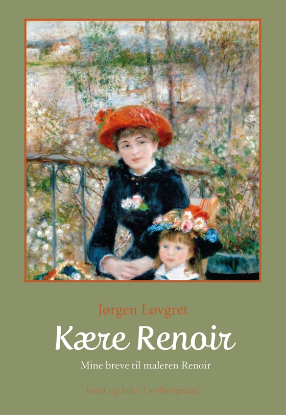 Kære Renoir - Mine breve til maleren Renoir (e-bog) af Jørgen Løvgret