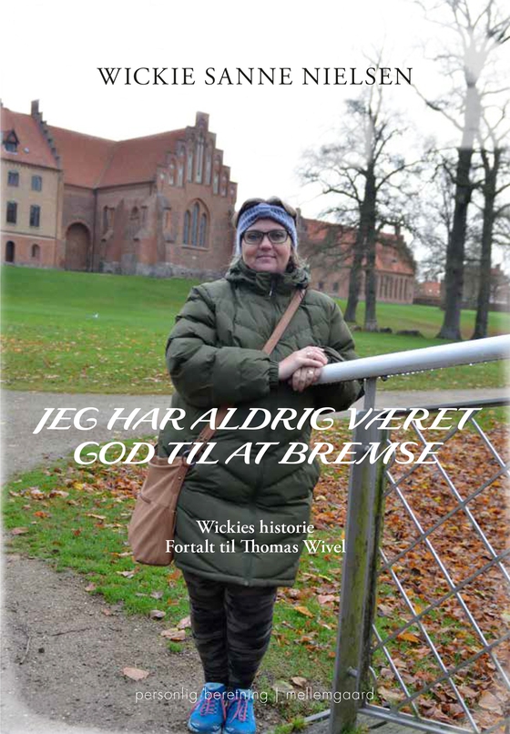 Jeg har aldrig været god til at bremse (e-bog) af Wickie Sanne Nielsen