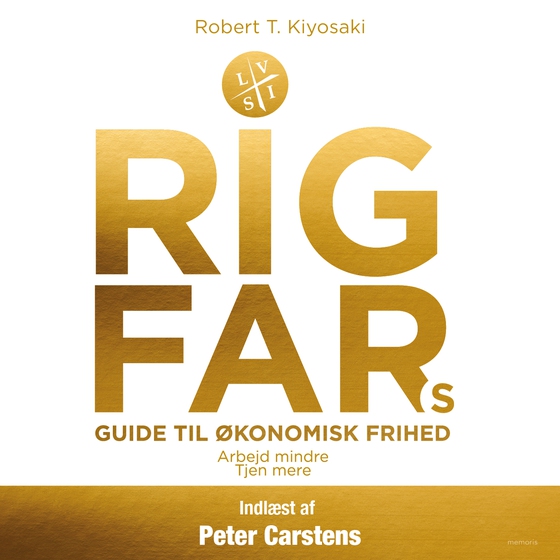 Rig fars guide til økonomisk frihed - Arbejd mindre, tjen mere (lydbog) af Robert T. Kiyosaki