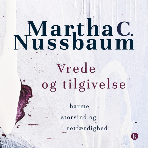 Vrede og tilgivelse - harme, storsind og retfærdighed (e-bog) af Martha C. Nussbaum