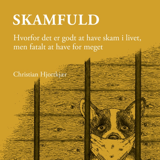 Skamfuld - Hvorfor det er godt at have skam i livet, men fatalt at have for meget (e-bog) af Christian Hjortkjær