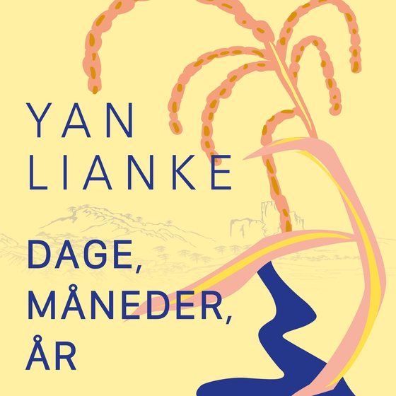 Dage, Måneder, År (e-bog) af Yan Lianke