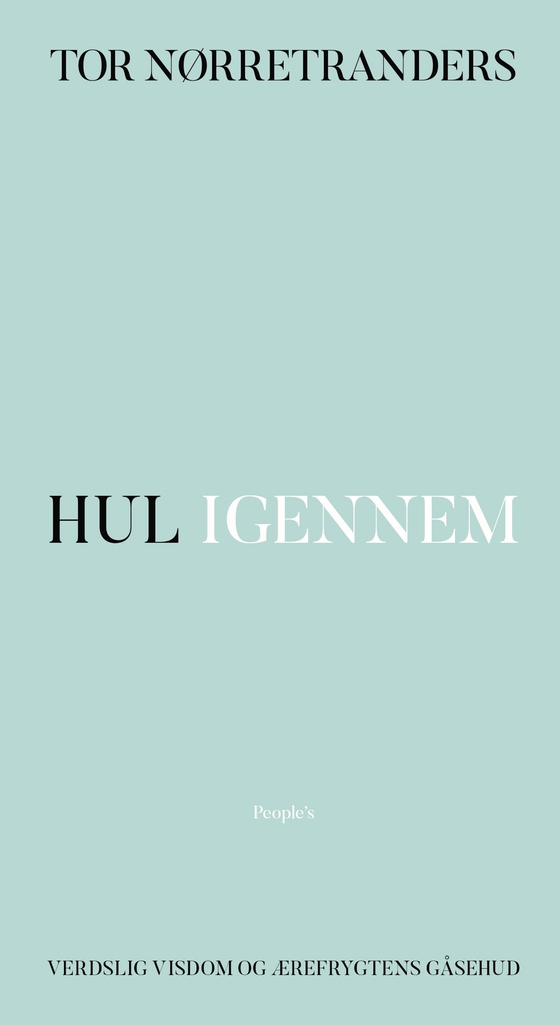 Hul igennem - Verdslig visdom og ærefrygtens gåsehud (e-bog) af Tor Nørretranders