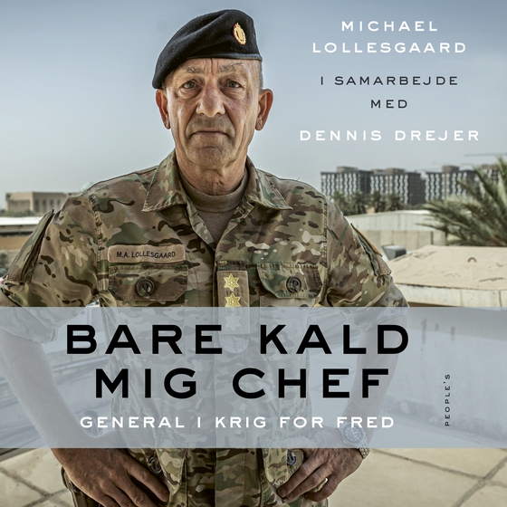Bare kald mig chef - General i krig for fred (lydbog) af Dennis Drejer