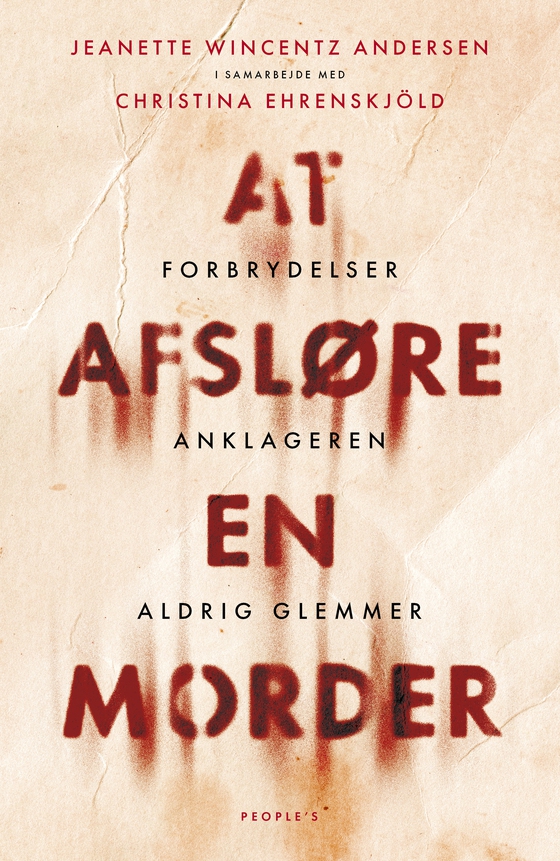 At afsløre en morder - Forbrydelser anklageren aldrig glemmer (lydbog) af Jeanette Wincentz Andersen
