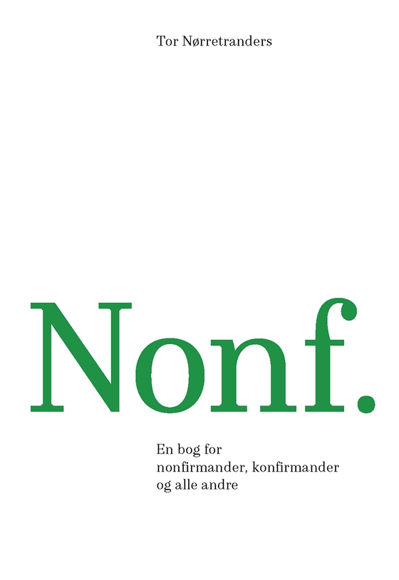 Nonf. - En bog for nonfirmander, konfirmander og andre mennesker (e-bog) af Tor Nørretranders