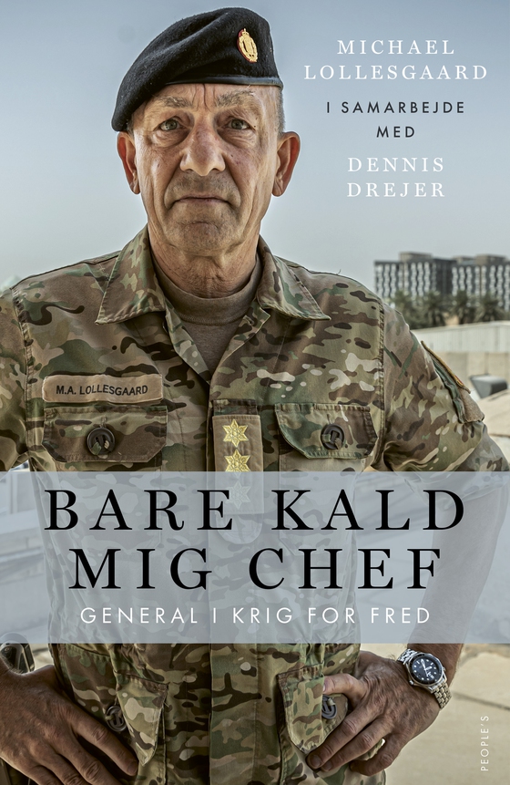 Bare kald mig chef - General i krig for fred (e-bog) af Dennis Drejer