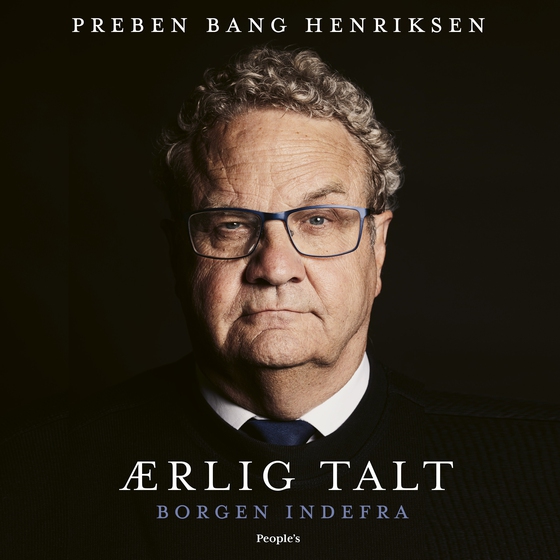 Ærlig talt - Borgen indefra (lydbog) af Preben Bang Henriksen