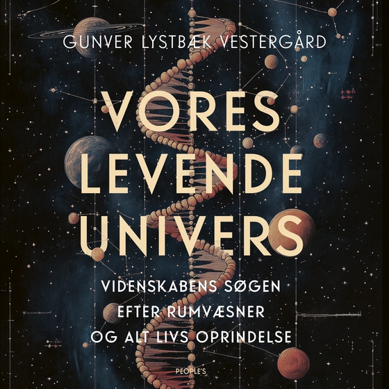 Vores levende univers - Videnskabens søgen efter rumvæsner og alt livs oprindelse (lydbog) af Gunver Lystbæk Vestergård