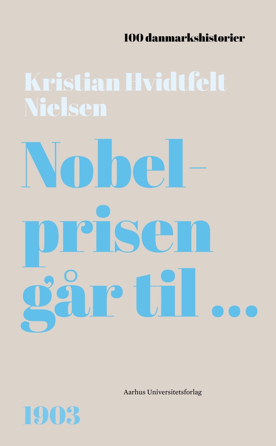 Nobelprisen går til ... - 1903 (e-bog) af Kristian Hvidtfelt Nielsen