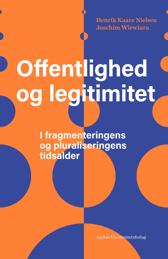 Offentlighed og legitimitet - I fragmenteringens og pluraliseringens tidsalder (e-bog) af Henrik Kaare Nielsen