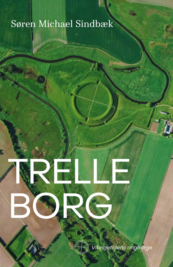 Trelleborg (e-bog) af Søren Michael Sindbæk