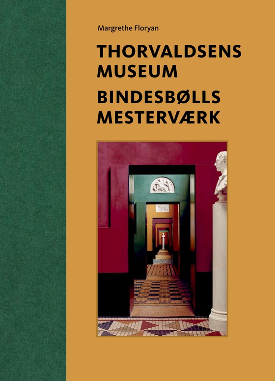 Thorvaldsens museum - Bindesbølls mesterværk (e-bog) af Margrethe Margrethe Floryan