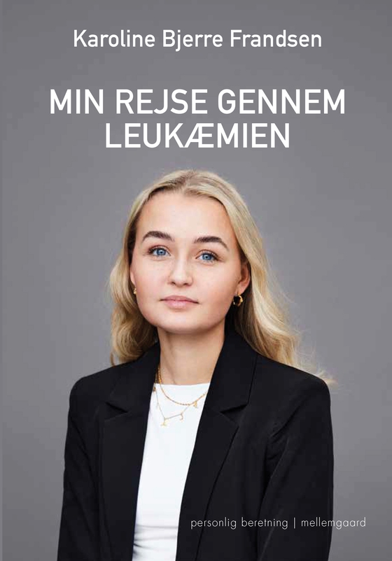 Min rejse gennem leukæmien (e-bog) af Karoline Bjerre Frandsen
