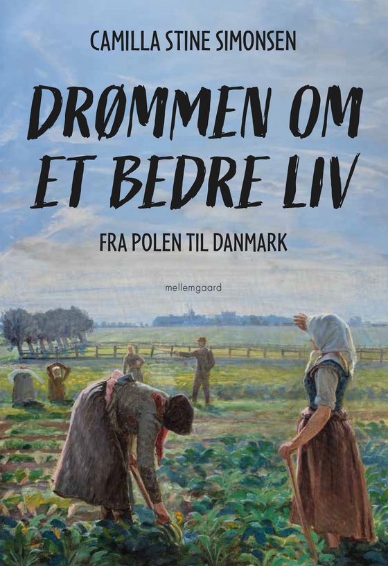 DRØMMEN OM ET BEDRE LIV -  - Fra Polen til Danmark (e-bog) af Camilla Stine  Simonsen