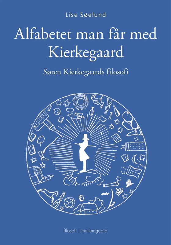 ALFABETET MAN FÅR MED SØREN KIERKEGAARD (e-bog) af Lise Søelund