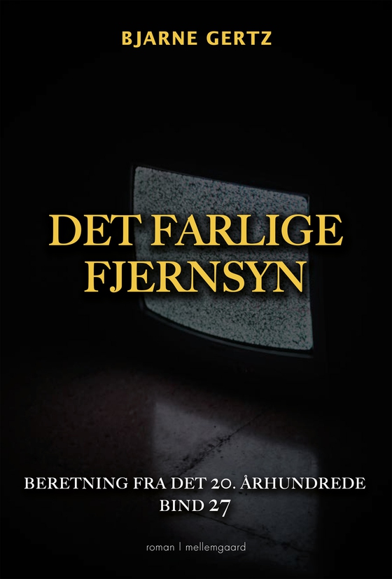 DET FARLIGE FJERNSYN - Beretning fra det 20. århundrede (e-bog) af Bjarne Gertz