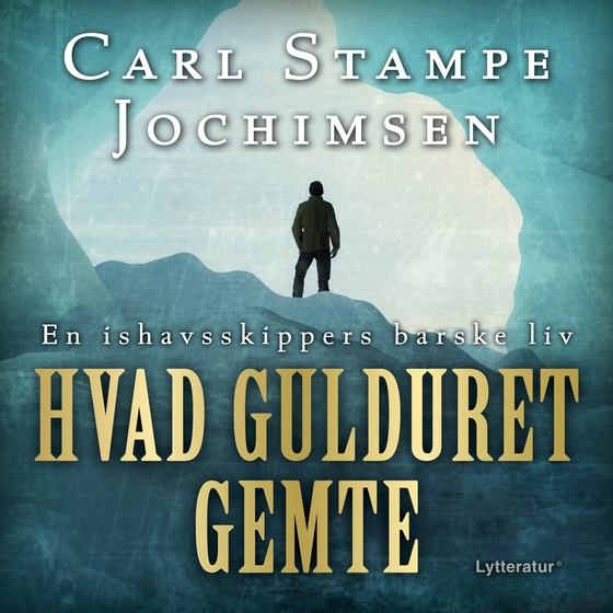 Hvad gulduret gemte - En ishavsskippers barske liv (e-bog) af Carl Stampe Jochimsen