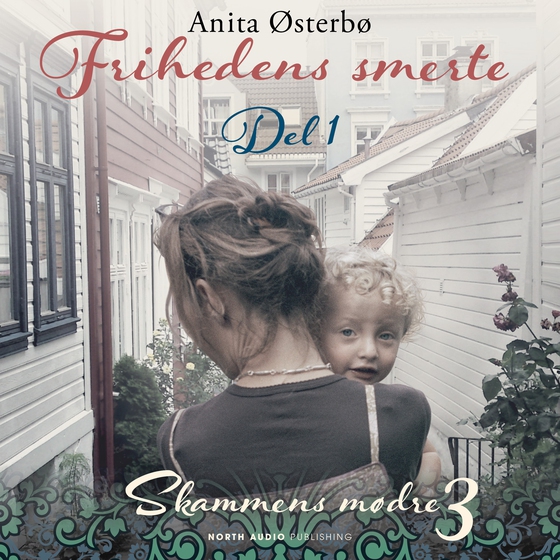 Frihedens smerte - del 1 (lydbog) af Anita Østerbø