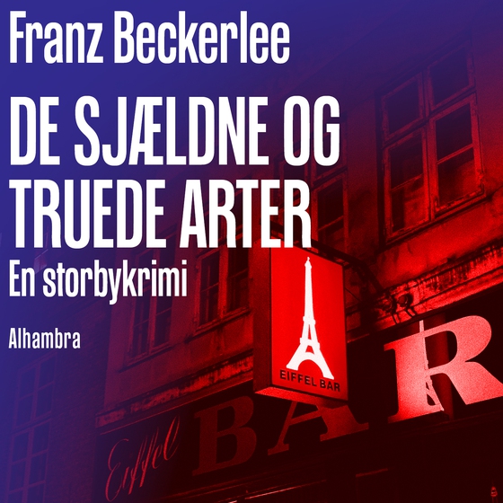 De sjældne og truede arter - En storbykrimi (lydbog) af Franz Beckerlee