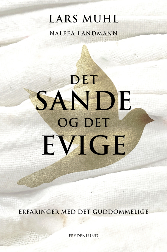 Det sande og det evige - Erfaringer med det guddommelige (e-bog) af Naleea Landmann