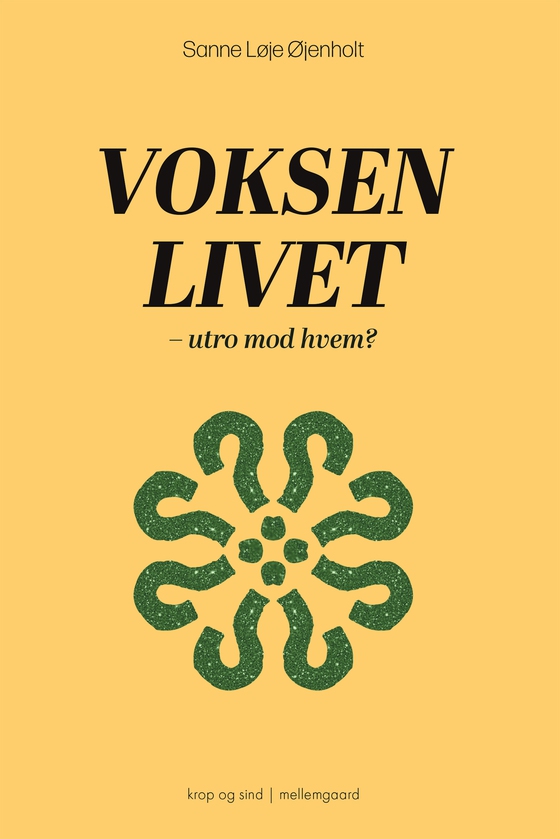 VOKSENLIVET - Utro mod hvem? (e-bog) af Sanne Løje  Øjenholt