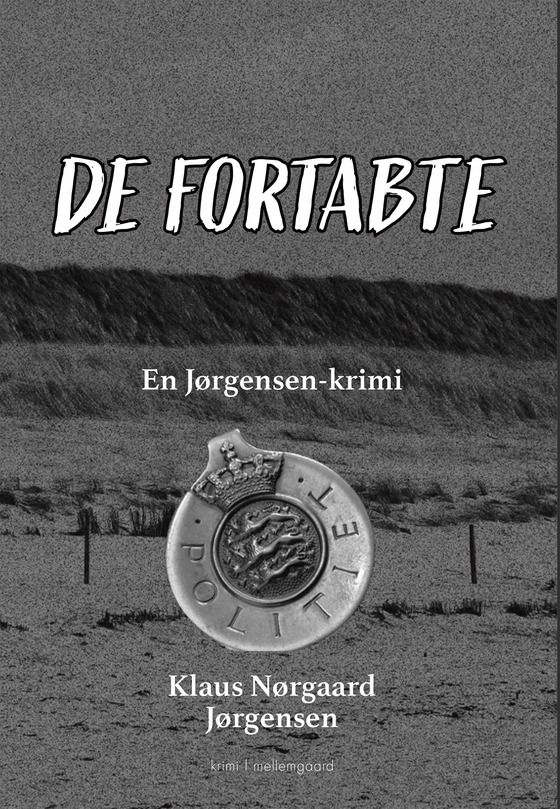 DE FORTABTE - En Jørgensen-krimi (e-bog) af Klaus Nørgaard Jørgensen