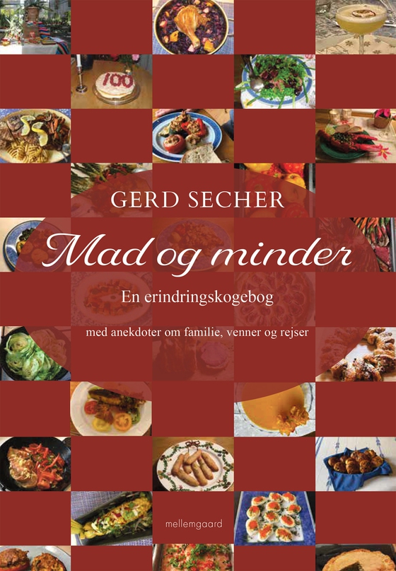 MAD OG MINDER - En erindringskogebog med anekdoter om familie, venner og rejser (e-bog) af Gerd Secher