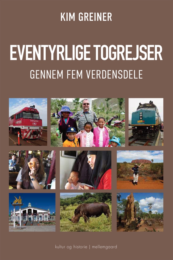 EVENTYRLIGE TOGREJSER GENNEM FEM VERDENSDELE (e-bog) af Kim Greiner