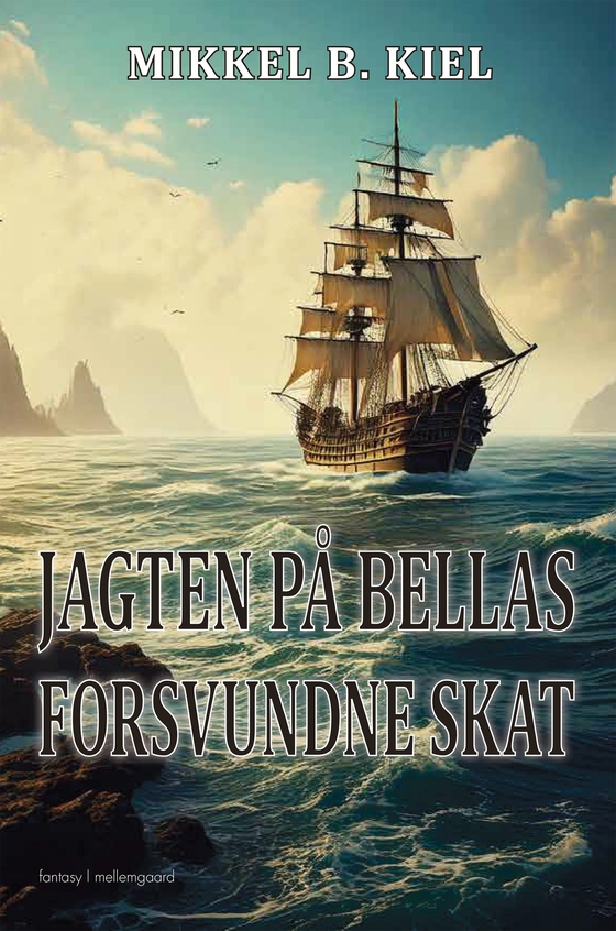 JAGTEN PÅ BELLAS FORSVUNDNE SKAT (e-bog) af Mikkel B. Kiel