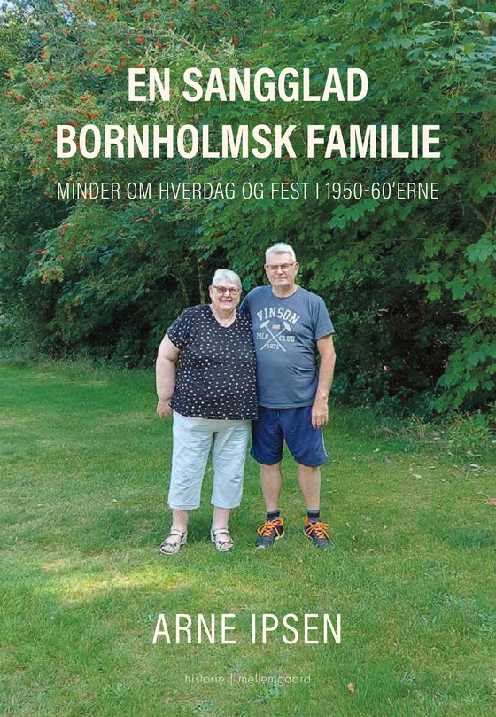 EN SANGGLAD BORNHOLMSK FAMILIE - Minder om hverdag og fest i 1950-60’erne (e-bog) af Arne Ipsen