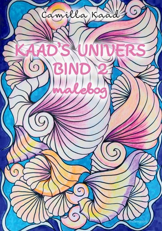 KAAD'S UNIVERS - Bind 2 - Malebog (e-bog) af Camilla Kaad