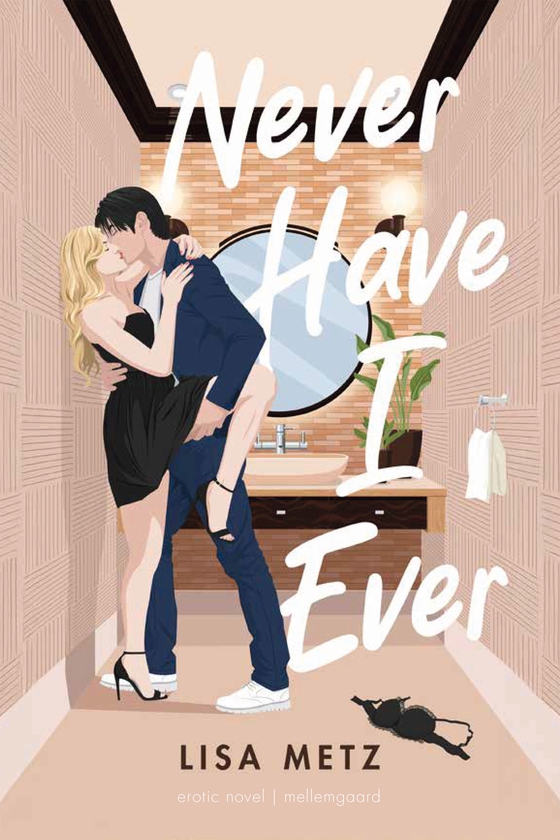 NEVER HAVE I EVER (e-bog) af Lisa Metz