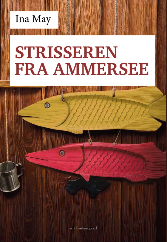 STRISSEREN FRA AMMERSEE (e-bog) af Ina May