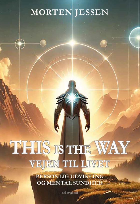 THIS IS THE WAY. VEJEN TIL LIVET - Personlig udvikling og mental sundhed (e-bog) af Morten Jensen