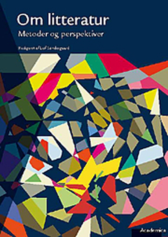 Om litteratur - - metoder og perspektiver (e-bog) af Annelise Ballegaard Petersen