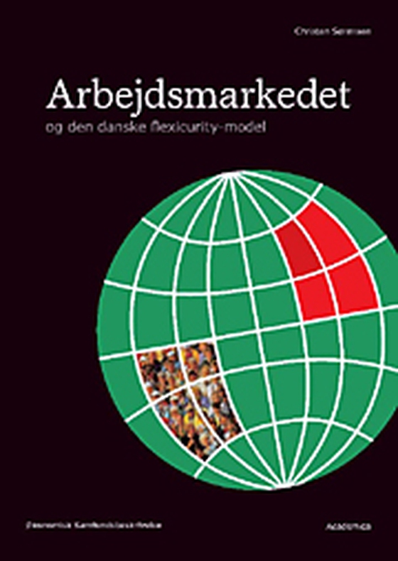 Arbejdsmarkedet og den danske flexicurity-model (e-bog) af Christen Sørensen