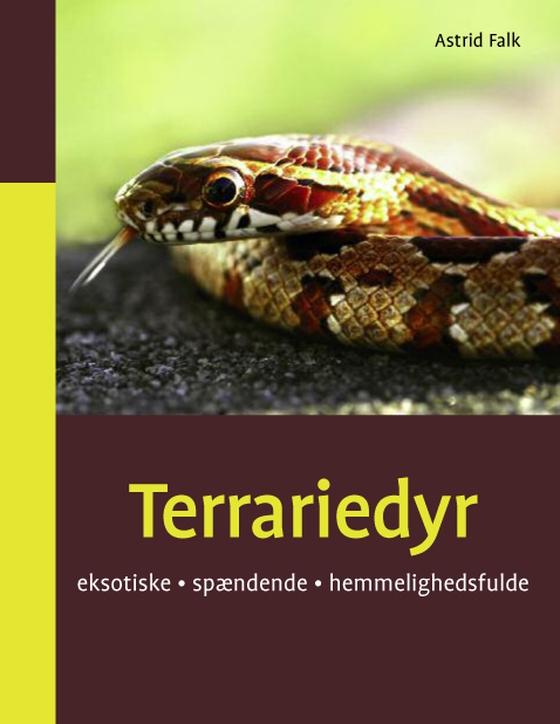 Terrariedyr - eksotiske • spændende • hemmelighedsfulde (e-bog) af Astrid Falk