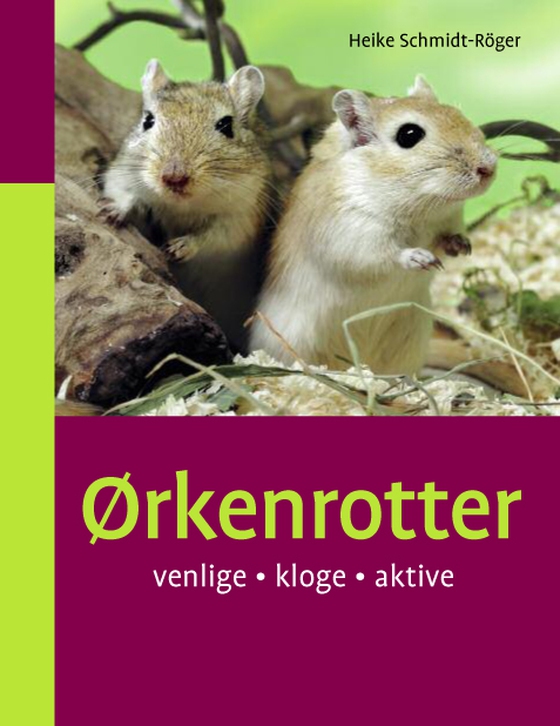 Ørkenrotter - venlige • kloge • aktive (e-bog) af Heike Schmidt-Röger